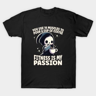 Fitness Is My Passion Funny Grim Reaper T-Shirt